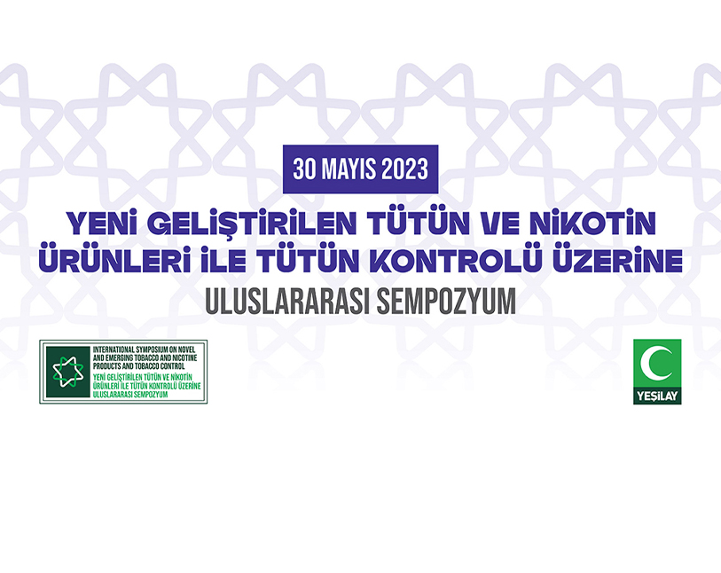 Yeni Geliştirilen Tütün ve Nikotin Ürünleri ile Tütün Kontrolü Üzerine Uluslararası Sempozyum