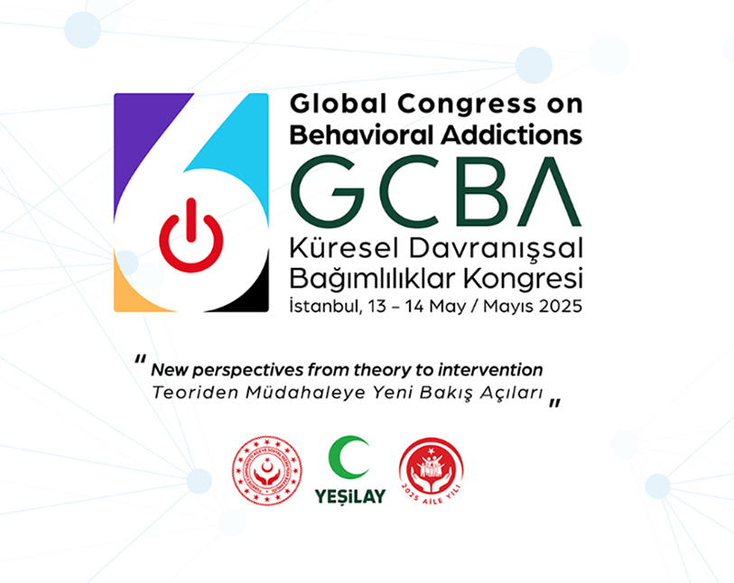 6. Küresel Davranışsal Bağımlılıklar Kongresi 